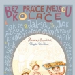 Bez pr�ce nejsou kol��e, Grada 2014