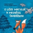 O li�ce Matyld� a Medv�du �imr��kovi, Grada 2017